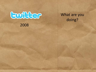 What are you
         doing?
2008
 