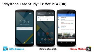 @MediaWyse + Casey Markee#StateofSearch
Eddystone Case Study: TriMet PTA (OR)
 