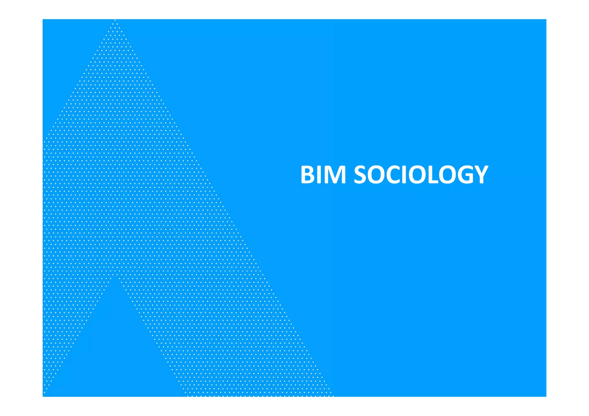 BIM SOCIOLOGY
 
