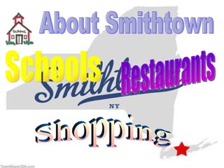 About Smithtown Shopping Restaurants Schools 