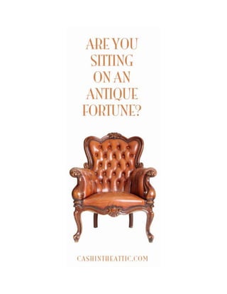 Are you sitting on an Antique Fortune?   