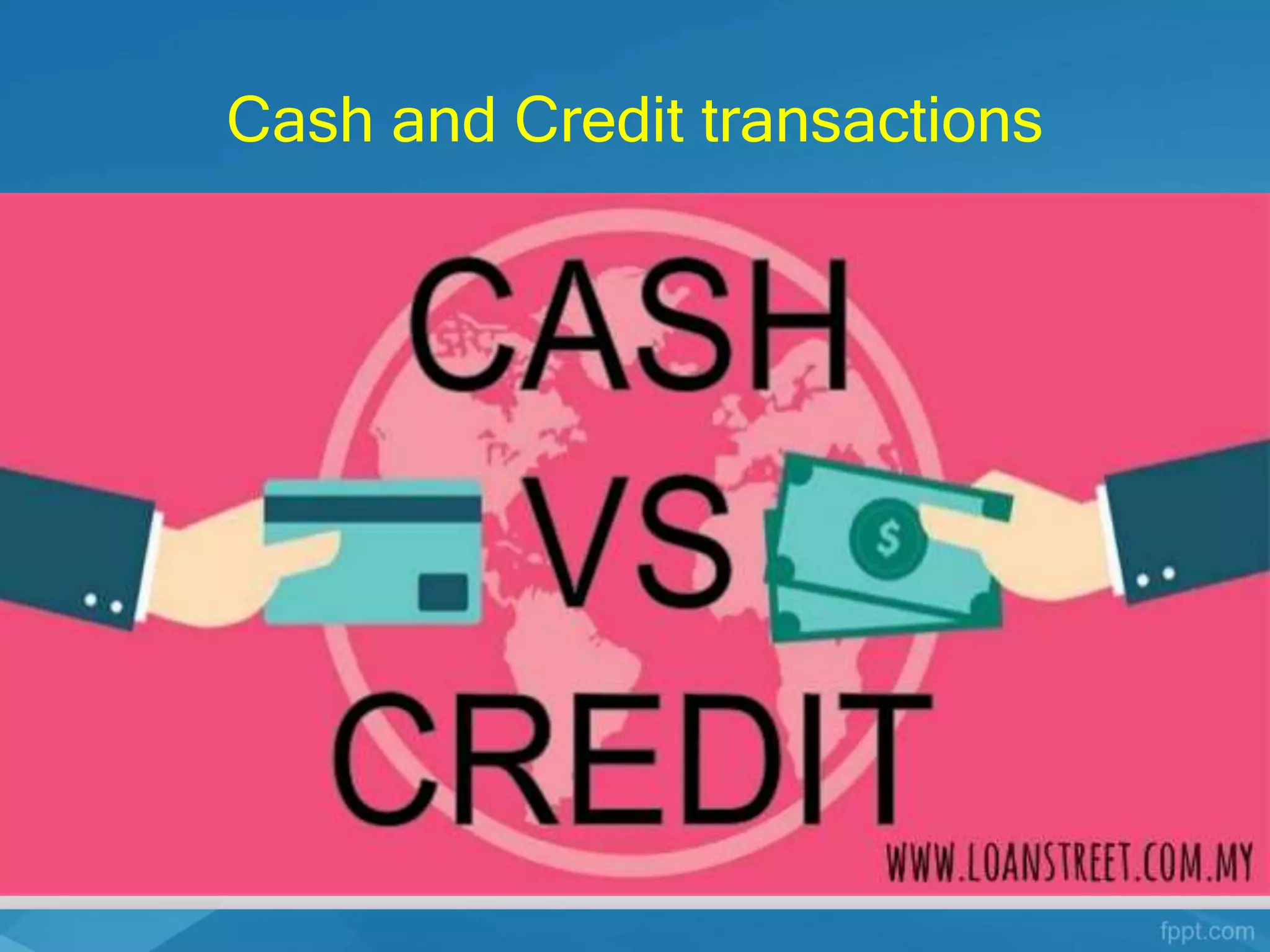 Cash and credit transactions | PPTX