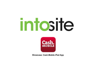 Showcase: Cash.Mobile iPad App

 