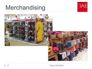 Merchandising
Charles BENIGNO11
 