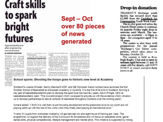 Sept – Oct
over 80 pieces
of news
generated
 