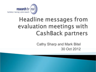 Cathy Sharp and Mark Bitel
              30 Oct 2012
 