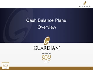 11
Cash Balance Plans
Overview
 