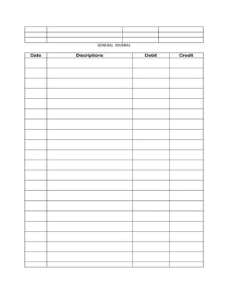 GENERAL JOURNAL

Date   Discriptions               Debit   Credit
 