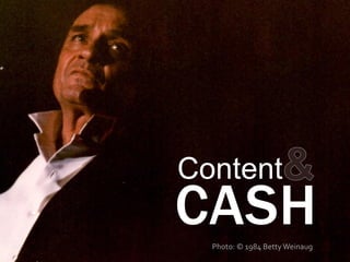 Content
CASH
  Photo: © 1984 Betty Weinaug
 