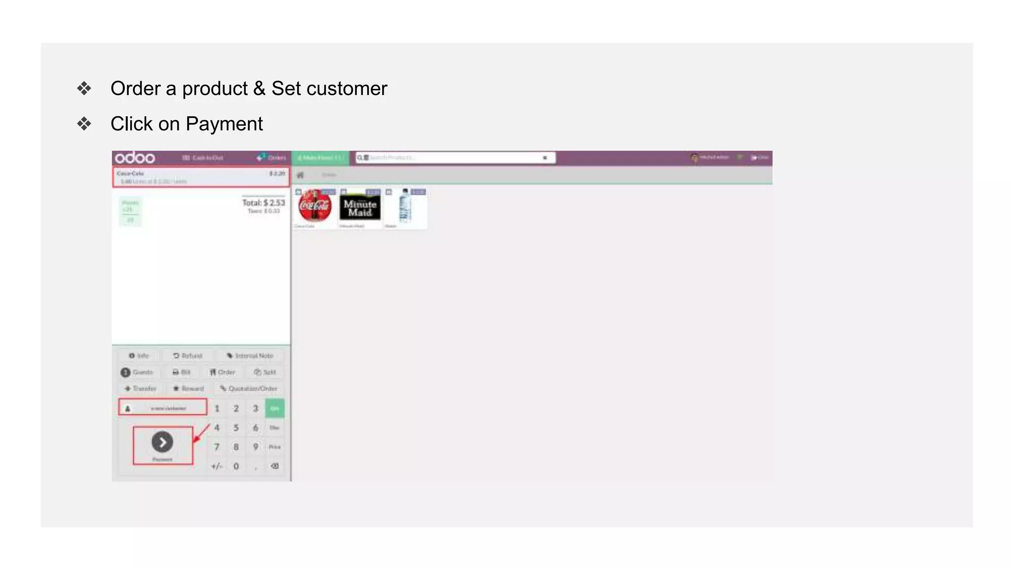 ❖ Order a product & Set customer
❖ Click on Payment
 