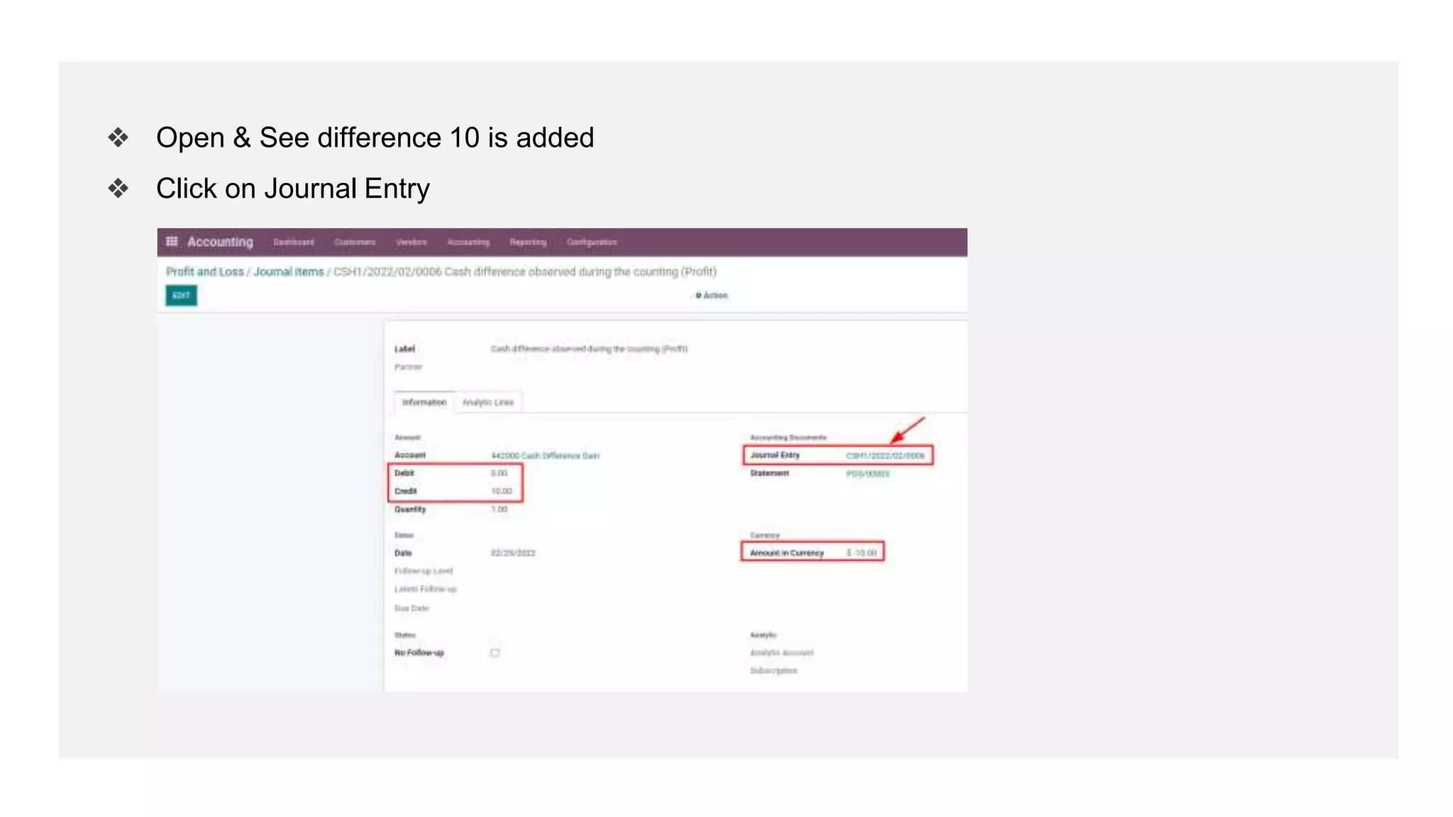 ❖ Open & See difference 10 is added
❖ Click on Journal Entry
 