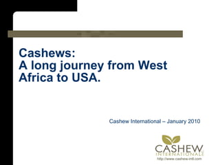 Cashews: A long journey from West Africa to USA. ,[object Object]