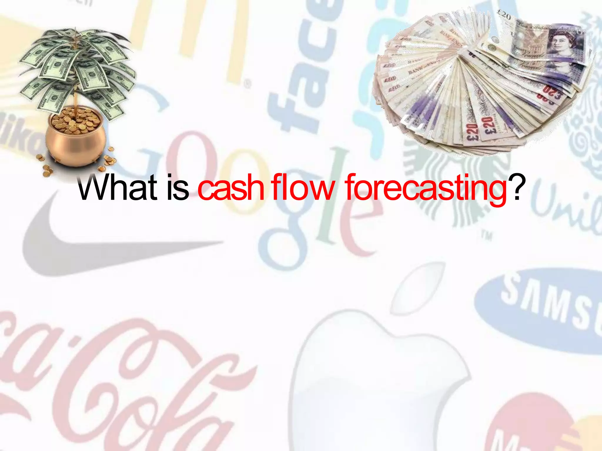 Cash flow forecasting | PPTX