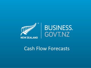 Cash Flow Forecasts
 