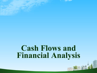 Cash Flows and Financial Analysis 
