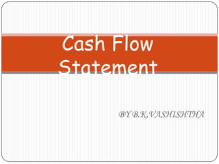 Cash Flow Statement BY B.K.VASHISHTHA 