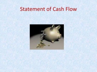 Statement of Cash Flow
 