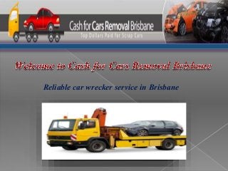 Reliable car wrecker service in Brisbane
 