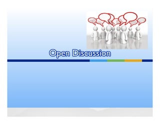 Open Discussion
 