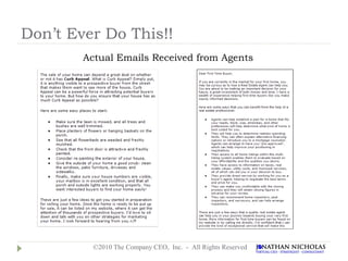 Don’t Ever Do This!!
        Actual Emails Received from Agents




          ©2010 The Company CEO, Inc. - All Rights Reserved
 