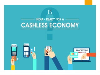Is India ready for Cashless Economy? | PPTX
