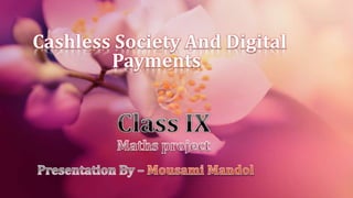 Cashless Society And Digital
Payments
 