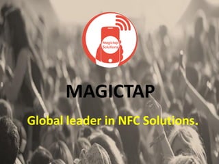 MAGICTAP
Global leader in NFC Solutions.
 