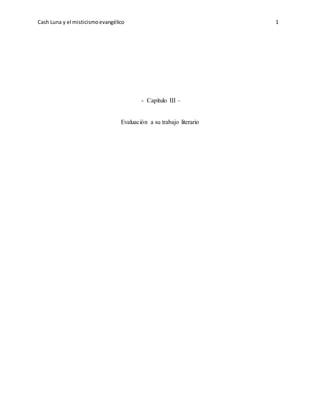 Cash Luna y el misticismoevangélico 1
- Capítulo III –
Evaluación a su trabajo literario
 