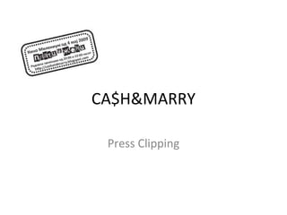 CA$H&MARRY Press Clipping 