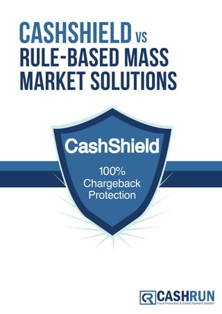 CashShield vs. Rule-based Mass Market Solutions
