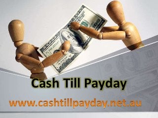 Cash Till Payday
 