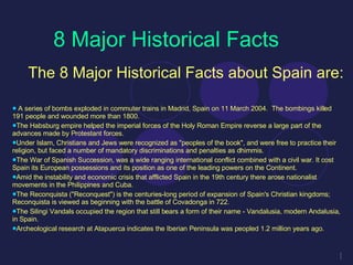 8 Major Historical Facts ,[object Object],[object Object],[object Object],[object Object],[object Object],[object Object],[object Object],[object Object],[object Object],[object Object]