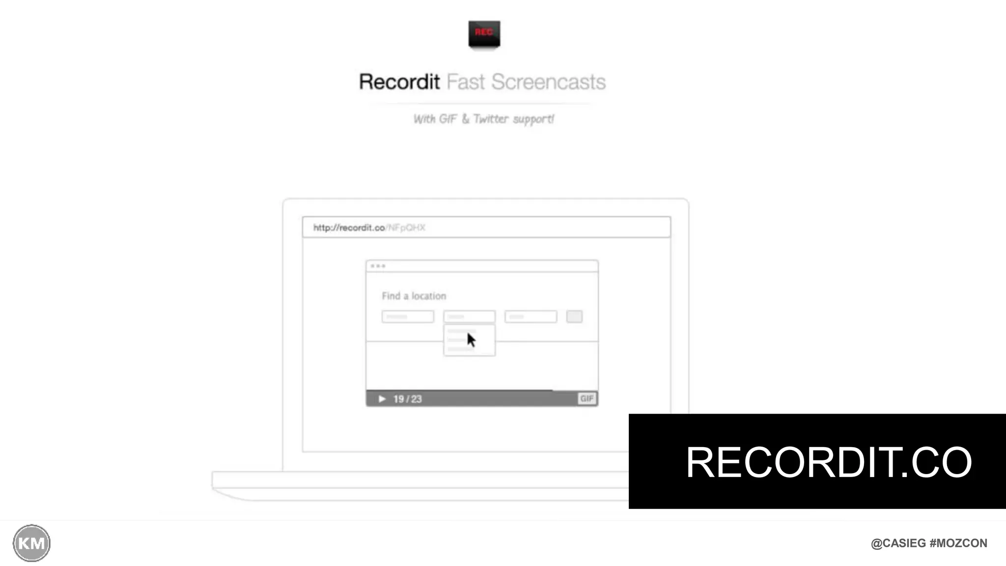 @CASIEG #MOZCON
RECORDIT.CO
 