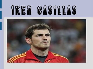 Íker Casillas
 