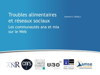 Troubles alimentaires
et réseaux sociaux
Les communautés ana et mia
sur le Web

Antonio A. CASILLI

 