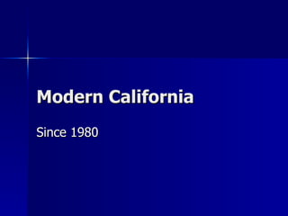 Modern California  Since 1980 
