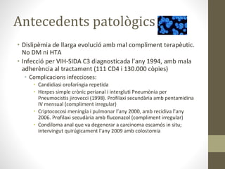 Antecedents patològics
•
•
•
•
•
•
•
 