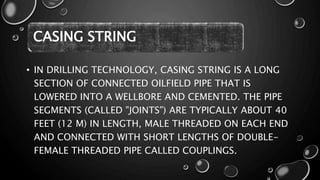 Casing of oil well | PPTX