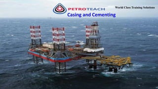World Class Training Solutions
Casing and Cementing
 