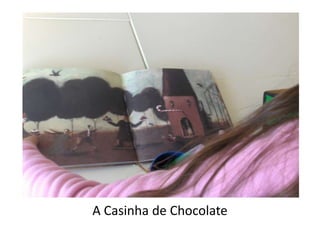 A Casinha de Chocolate 