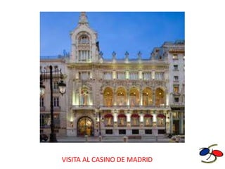 Álbum de fotografías
por Claudia
VISITA AL CASINO DE MADRID
 