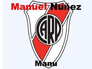 Manuel Nuñez




    Manu
 