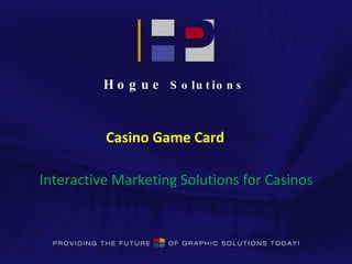 Hogue  Solutions Casino Game Card Interactive Marketing Solutions for Casinos 