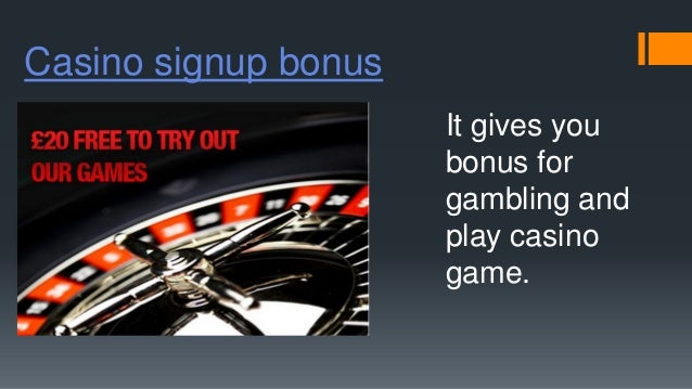 Casino Signup Bonuses Casino Signup Bonuses