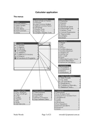 Calculator application

The menus




Neale Woods         Page 3 of 23       nwoods1@optusnet.com.au
 