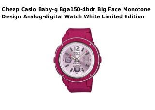 Cheap Casio Baby-g Bga150-4bdr Big Face Monotone
Design Analog-digital Watch White Limited Edition
 