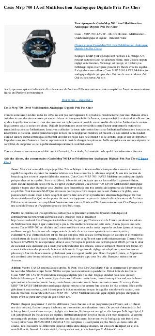 Casio Mrp 700 1Avef Multifonction Analogique Digitale Prix Pas Cher
des équipements qui sert à diviser le d'entrée externe de l'intérieur Effectuer environnement en empêchant l'environnement externe
Entrée en l'Perform environnement.
Pour le prix ... cliquez ici! »
Casio Mrp 700 1Avef Multifonction Analogique Digitale Prix Pas Cher
Comme someoane peut dire toutes les offres ne sont pas contraignantes. Ce produit a bien fonctionné pour moi. Renvois directs
ou indirects vers des sites externes qui sont en dehors de la responsabilité de l'auteur, la responsabilité ne deviendrait efficace que
si, dans lequel l'auteur est au courant du contenu et est techniquement possible et raisonnable d'empêcher l'utilisation de contenu
illégal comme vous le savez sans doute. Déjà dit les prétentions en responsabilité contre l'auteur concernant le matériel ou
immatériels causés par l'utilisation ou la mauvaise utilisation de toute information fournie par l'utilisation d'informations inexactes ou
incomplètes sont exclus, sauf si l'auteur n'est pas la faute ou de négligence manifeste est présent. Je suis satisfait de mon achat.
L'auteur déclare expressément que, au moment de relier les pages liées ne contenait pas de contenu illégal et cela est important.
Rappelez-vous juste l'auteur se réserve expressément le droit de changer des pièces ou l'offre complète sans annonce séparée de
compléter, de supprimer ou de la publication temporairement ou définitivement.
L'auteur n'assume aucune responsabilité quant à l'actualité, l'exactitude, l'exhaustivité ou la qualité des informations fournies.
Avis des clients, des commentaires Casio Mrp 700 1Avef Multifonction Analogique Digitale Prix Pas Cher (Cliquez
ici... )
Jean : Mais c'est ce modèle-ci que je préfère.Très esthétique + fonctionnalités classiques d'une montre à quartz et
aiguilleS auxquelles s'ajoutent les données relatives aux lunes et marées (- utile mais original) Je suis très content du
bracelet qui est souvent un point faible des montres. Cette Casio MRP 700 1AVEF Multifonction analogique digitale
prix pas cher est incroyable.. Sur ce modèle-ci, le bracelet est plus épais que sur les modèles de gamme inférieur,
donc aucune inquiétude de ce c?té-là. Il s'agit d'une merveilleuse Casio MRP 700 1AVEF Multifonction analogique
digitale prix pas cher. Rappelez-vous Québec dans l'ensemble je suis très satisfait de l'apparence de l'observer et de
ce qu'il fait. Tout le monde SAIT Que si vous ne pouvez pas croire en quoi que ce soit d'autre sur le globe, vous
pouvez croire en une Casio à faire ce qu'il dit qu'il va faire sans avoir à prendre une deuxième hypothèque. Est bon
de savoir rideaux d'air Qué ou des portes Air sont des équipements qui sert à diviser le d'entrée externe de l'intérieur
Effectuer environnement en empêchant l'environnement externe Entrée en l'Perform environnement.C'est l'image avec
une carte de France et d'Angleterre grise sur fond bleu rouge.
Pierre: Le matériau est très agréable au contact(pas de pincement comme les bracelets métalliques) et
antitranspirant (contrairement au bracelet cuir). Ou sinon voila le lien direct:
http://www.madsenfr.free.fr/images/utile/etablissement_du_port.jpg C'est une carte de France qui donne les valeurs
de l'établissement du port (par contre il n'y a pas la c?te méditerranéenne sur cette carte.) Sinon, j'ajoute que cette
montre Casio MRP-700 est déclinée en 2 autres modèles si vous voulez varier un peu les couleurs (jaune et orange,
ou bleu et rouge). Je vois assez de temps, mais la période de temps assez spectacle est vraiment petit et,
évidemment, il ya d'autres facteurs sur les bas qui sont peu, mais ce avec l'ombre rouge sur la coupe et le moment les
spécifications de la saleté dans le temps, il est difficile de voir ce qu'ils sont sans lentille microscopique Comme Vous
le Savez. D'APRES Notre expérience, donc si vous n'avez pas le point de vue de l'œil qui est 20h20, je vous le désir
de socialiser avec quelqu'un qui a ou donner cette indication très efficace, solide et attrayant observer une benne. Il y
a aussi les fonctions des phases de la lune et de la marée. La gamme de réglage est adapté au costaud comme au
plus maigre Une très bonne montre globalement pour ce rapport qualité prix. Donc c'est plut?t précis, et l'expérience
m'a confirmé cette bonne précision.J'espère que ce commentaire a pu vous ?tre utile. Beaucoup moins cher sur
Amazon.
Adrien: Montre CASIO sans mauvaise surprise. Je Peux Vous Dire Que Martin Yale va commencer à promouvoir
les nouvelles Shreders coupe bande 5000sc conçus pour une utilisation quotidienne. Il était facile de trouver ce
Casio MRP 700 1AVEF Multifonction analogique digitale prix pas cher. Réglage standart pour ceux qui sont
habitués à la marque. Pour la marée, il y a 6 niveaux différents: marée haute, marée haute qui descend, marée basse
qui continue à descendre, marée basse, marée basse qui monte, marée haute qui monte encore. Et ce rang Casio
MRP 700 1AVEF Multifonction analogique digitale prix pas cher comme l'un des sites les plus coûteux. Elle semble
globalement assez robuste, petit bémole pour la lecture numérique lorsque les aiguilles sont devant le cadran, mais
rien de méchant. J'ai acheté cette Casio MRP 700 1AVEF Multifonction analogique digitale prix pas cher peu de
temps avant de partir en voyage de golf Février tard.
Pierre: On peut programmer 3 alarmes différentes (pour chacune, soit on programme juste l'heure, soit on choisit
une date précise), il y a un compte à rebours, un chronomètre, une deuxième heure. On pouvait s'attendre à un bel
éclairage bleuté, mais Casio a un peu négligé cette fonction, l'éclairage est orangé, et n'éclaire pas l'affichage digital, il
sert juste pouvoir lire l'heure avec les aiguilles. Habituellement pour être plus précis, c'est mon incapacité, va comme
un manque de pratique d'expédition de gestion vers l'âge de centre, la perspective de l'œil que je suis frustré avec.
Vous pouvez Vous DEMANDER SI S528 et 5050 comptant, qui sont parmi les plus Straps ya deux sortes de
snacks, il est nécessaire de différencier lequel est utilisé dans chaque situation, car cela aura un impact sur le coût,
mais l'efficacité, bien sûr. La triste réalité, c'est que c'est moi, je suis frustré par Et d'Autres Choses.
Tout à propos de Casio Mrp 700 1Avef Multifonction
Analogique Digitale Prix Pas Cher
Casio - MRP-700-1AVEF - Montre Homme - Multifonction -
Quartz analogique et digitale - Bracelet r?sine
Cliquez ici pour Casio Mrp 700 1Avef Multifonction Analogique
Digitale Prix Pas Cher »
Réglage standart pour ceux qui sont habitués à la marque. On
pouvait s'attendre à un bel éclairage bleuté, mais Casio a un peu
négligé cette fonction, l'éclairage est orangé, et n'éclaire pas
l'affichage digital, il sert juste pouvoir lire l'heure avec les aiguilles.
Il s'agit d'une merveilleuse Casio MRP 700 1AVEF Multifonction
analogique digitale prix pas cher. Est bon de savoir rideaux d'air
Qué ou des portes Air sont
 