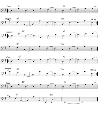 ==========================?
#
Coro D7
œ»»»»
. œ»»»»
.
œ»»»»
œ»»»»
. œ»»»»
. œ»»»»
œ»»»»
. œ»»»»
.
G
œ»»»»
œ»»»»
. œ»»»»
. œ»»»»
““{ ll ll ll ll
==========================?
#
Pregon
œ»»»»
. œ»»»»
.
B7
ˆ««««
ˆ««««.
œ»»»»
.
œ»»»»
œ»»»»
. ˆ««««.
Em
œ»»»»
œ»»»»
.
œ»»»»
. (3X´s)
œ»»»»ll ll ll ””{
==========================?
#
Mambo
œ»»»»
. œ»»»»
.
œ»»»»
D7
œ»»»»
.
ˆ««««
. œ»»»»
œ»»»»
. œ»»»»
.
G
œ»»»»
œ»»»»
. œ»»»»
. œ»»»»
““{ ll ll ll ll
==========================?
# œ»»»»
. œ»»»»
.
B7
ˆ««««
ˆ««««.
œ»»»»
.
œ»»»»
œ»»»»
. ˆ««««.
Em
œ»»»»
œ»»»»
.
œ»»»»
.
œ»»»»ll ll ll ””{
==========================?
#
Coro D7
œ»»»»
. œ»»»»
.
œ»»»»
œ»»»»
. œ»»»»
. œ»»»»
œ»»»»
.
G
œ»»»»
. œ»»»»
œ»»»»
. œ»»»»
. œ»»»»
““{ ll ll ll ll
==========================?
#
Pregon
œ»»»»
. B7
œ»»»»
.
ˆ««««
ˆ««««.
œ»»»»
.
œ»»»»
œ»»»»
.
Em
ˆ««««. œ»»»»
œ»»»»
.
œ»»»»
.
œ»»»»
(3X´s)
ll ll ll ””{
==========================?
#
Coda
œ»»»»
. œ»»»»
.
œ»»»»
D7
œ»»»»
. œ»»»»
. œ»»»»
œ»»»»
. œ»»»»
.
G
œ»»»»
œ»»»»
. œ»»»»
. œ»»»»
llll ll ll ll ll
==========================?
# œ»»»»
. œ»»»»
.
B7
ˆ««««
ˆ««««.
œ»»»»
.
ˆ««««
ˆ_««««. ˆ_««««
j
Em
Ó
w_ w_ll ll ll ll ””
 