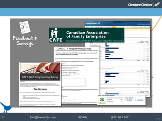 © 2014
frith@bluebirdbc.com #CASL (250) 801 540127
CAFE GTA Programming Survey
CAFE GTA Programming Survey
 