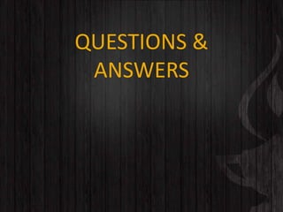QUESTIONS &
ANSWERS
 